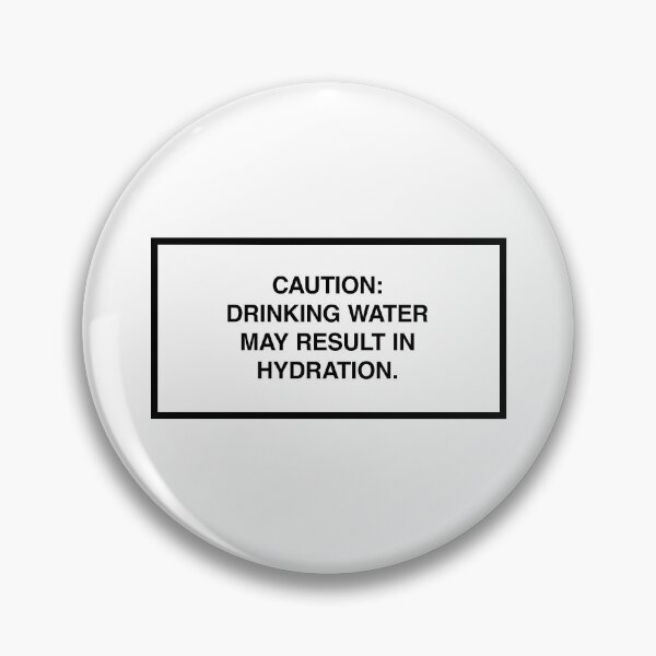 Artikelvorschau, Caution: Drinking water may result in hydration. entworfen und verkauft von lumographica.