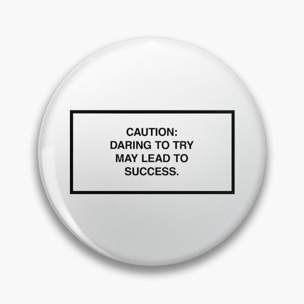 Item preview, Caution: Daring to try may lead to success. designed and sold by lumographica.