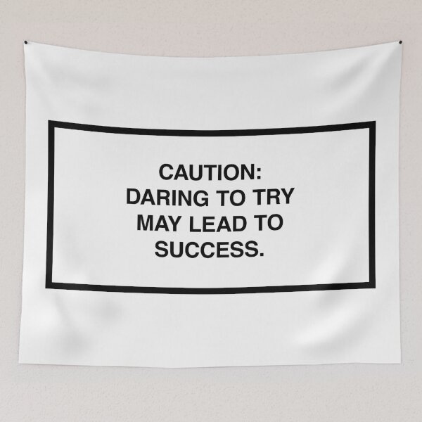 Item preview, Caution: Daring to try may lead to success. designed and sold by lumographica.
