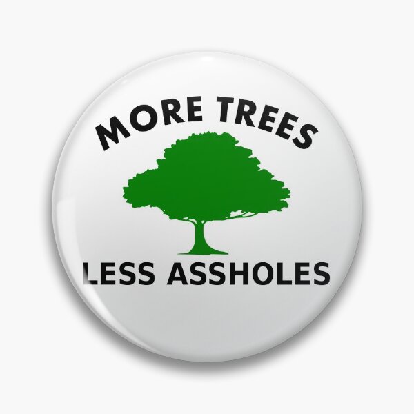 Item preview, More Trees, Less Assholes designed and sold by RixzStuff.