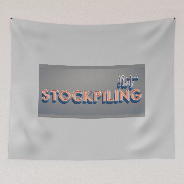 Item preview, NOT STOCKPILING (COVID 19) designed and sold by Unspirations.