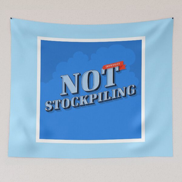 Item preview, Not Stockpiling designed and sold by Unspirations.