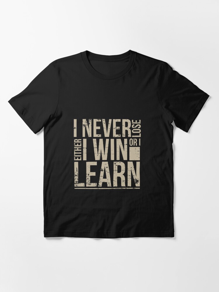 Alternate view of Entrepreneur - I Never Lose Either I Win Or I Learn.png Essential T-Shirt