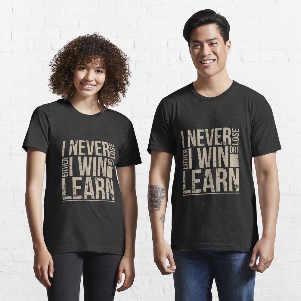 Entrepreneur - I Never Lose Either I Win Or I Learn.png Essential T-Shirt