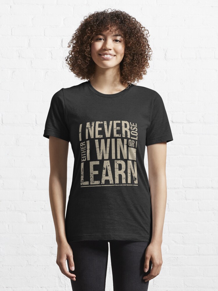 Alternate view of Entrepreneur - I Never Lose Either I Win Or I Learn.png Essential T-Shirt