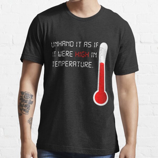 Drop it like it's hot... right? Essential T-Shirt