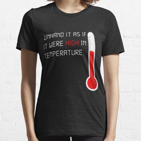 Drop it like it's hot... right? Essential T-Shirt
