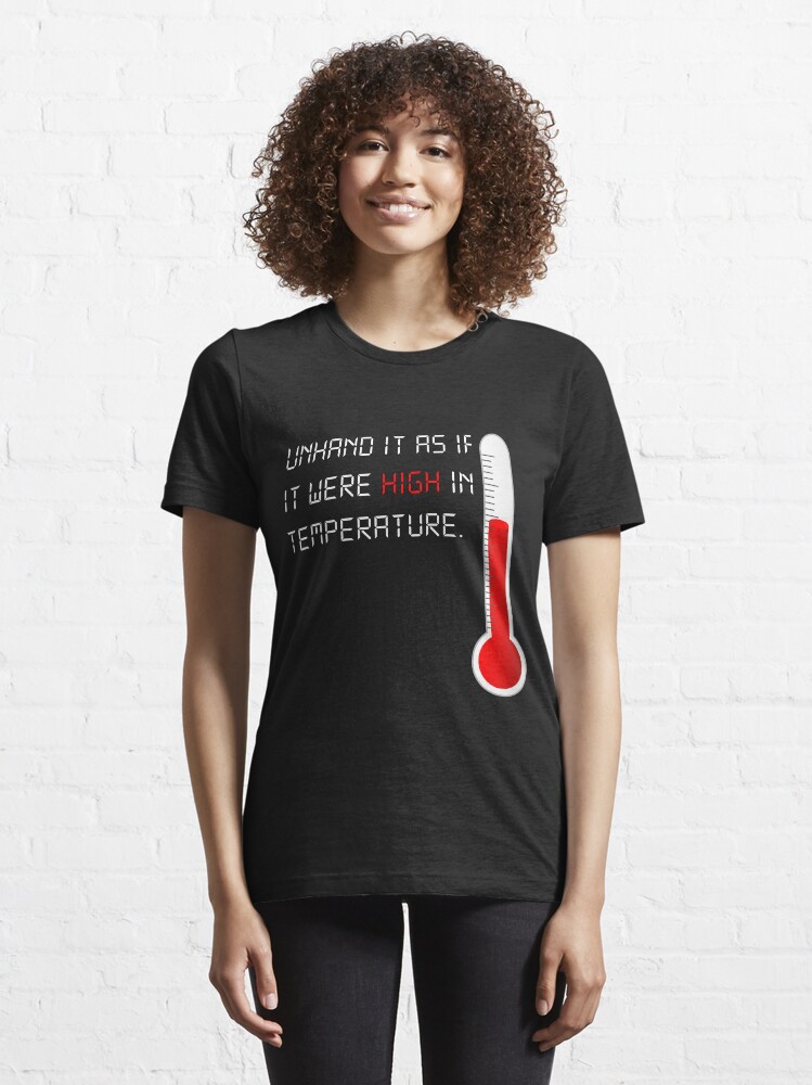 Alternate view of Drop it like it's hot... right? Essential T-Shirt