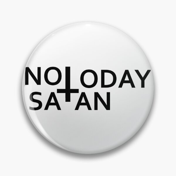 Item preview, Not today Satan- Antichrist quote with occult symbol upside down cross	 designed and sold by Shawlin Islam.