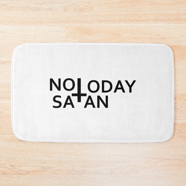 Item preview, Not today Satan- Antichrist quote with occult symbol upside down cross	 designed and sold by Shawlin Islam.
