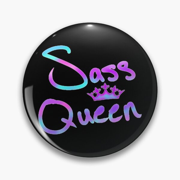 Item preview, Sass Queen designed and sold by Taylor Willis.
