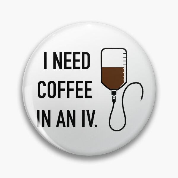 Item preview, I Need Coffee in an IV designed and sold by sophiapetrillo.