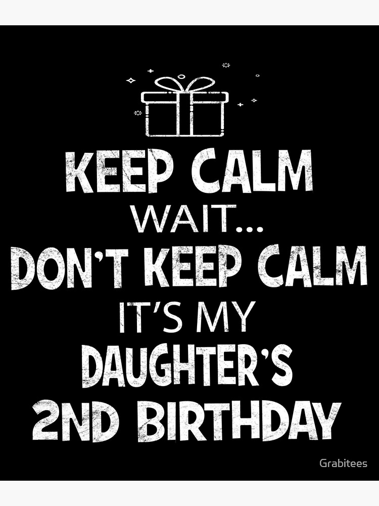 Daughter 2nd Birthday Quotes I Can't Keep Calm It's My Daughter's 2Nd Birthday Girl" Greeting Card By  Grabitees | Redbubble