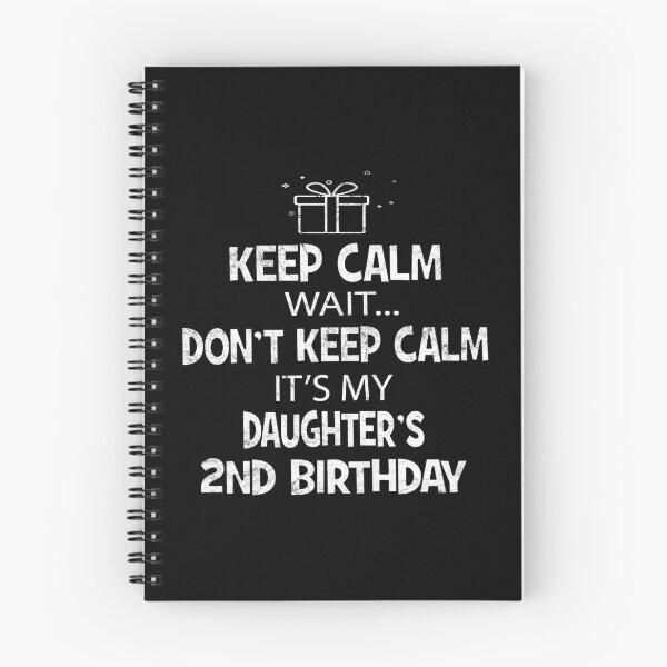 Item preview, I Can't Keep Calm It's My Daughter's 2nd Birthday Girl designed and sold by Grabitees.