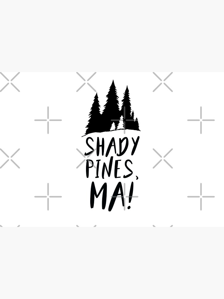 Shady Pines, Ma! by sophiapetrillo
