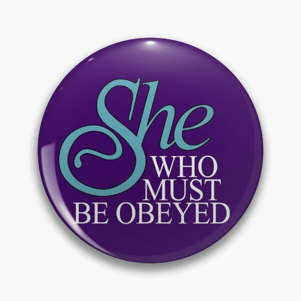 Item preview, She Who Must Be Obeyed designed and sold by sophiapetrillo.