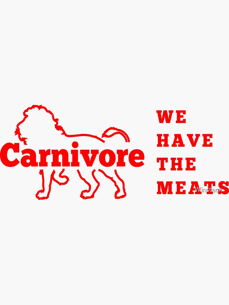 "Carnivore We Have The Meats" Sticker for Sale by Winstack Redbubble