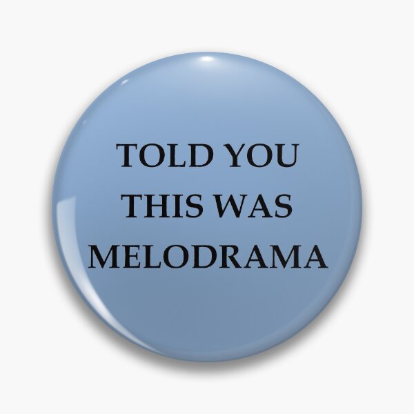 Item preview, Melodrama designed and sold by anklebiter.