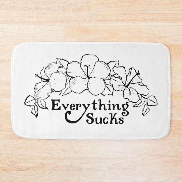 Item preview, Everything Sucks designed and sold by katherine montalto.