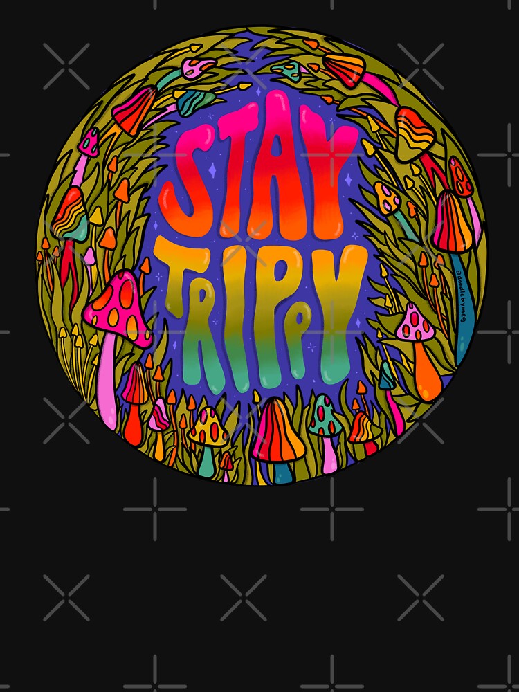 Stay Trippy by doodlebymeg