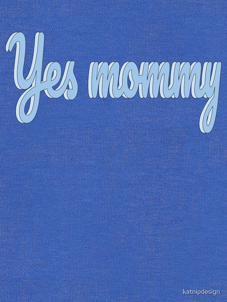 yes mommy shirt