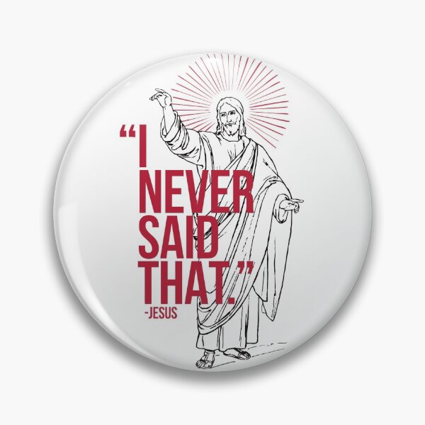 Item preview,  I Never Said That Funny Jesus Meme designed and sold by AugustDesign.
