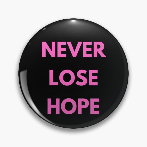 Item preview, Never Lose Hope - Pink designed and sold by ryanwfraser.