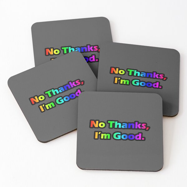 Item preview, No Thanks, I'm Good designed and sold by KristalStittle.