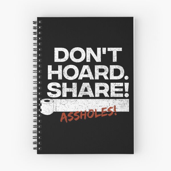 Item preview, Don't hoard. Share! Assholes - You toilet paper apocalypse idiots stop sensless panic buying and stockpiling! designed and sold by COURT-VISION.