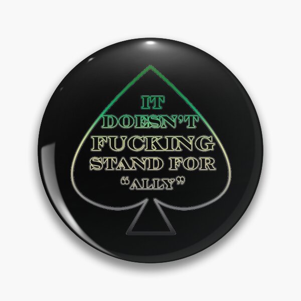 It Doesn't Stand For Ally (Aromantic version) Pin