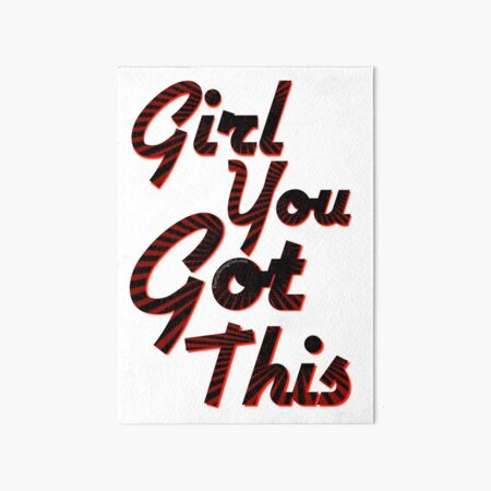 You Got This Girl Art Board Print