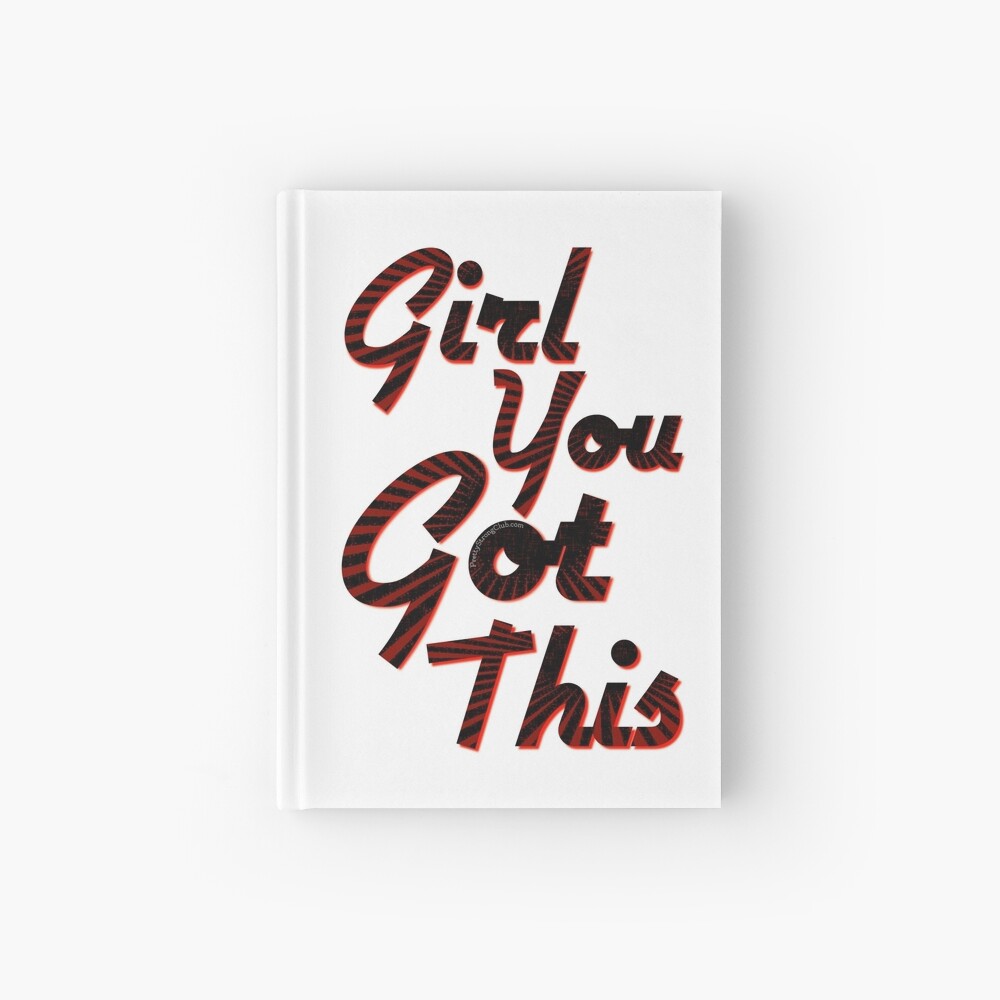 You Got This Girl Hardcover Journal
