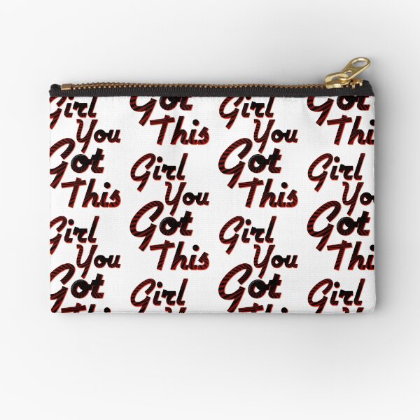 You Got This Girl Zipper Pouch