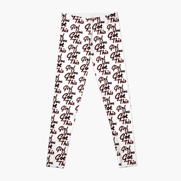 You Got This Girl Leggings
