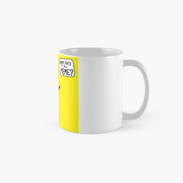 WHAT DOES IT ALL MEME? Art Classic Mug