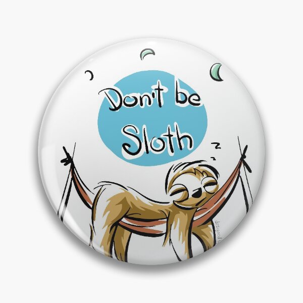 Item preview, Dont be a Sloth designed and sold by Nick Shevchenko.