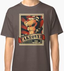 Die Welt übernehmen Classic T-Shirt