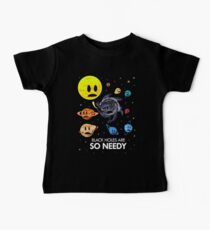 Black Holes Are So Needy Baby Tee