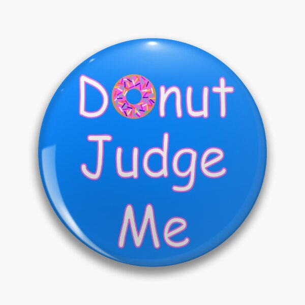 Item preview, Donut Judge Me designed and sold by Infernoman.