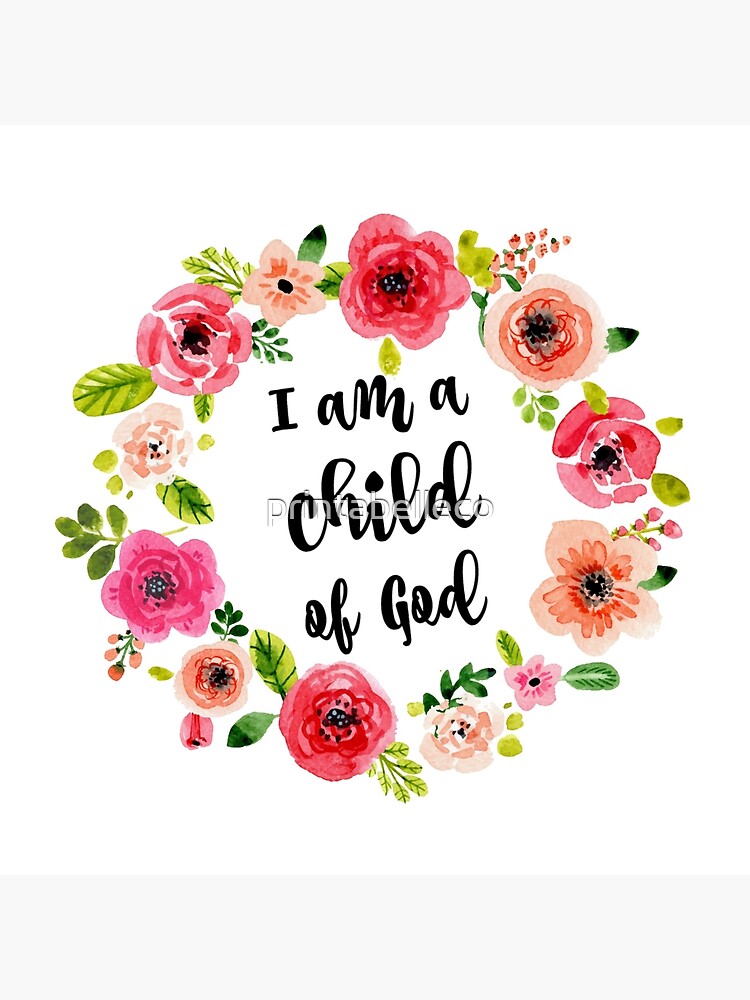 I Am A Child Of God Floral Wreath Art Board Print By Printabelleco Redbubble