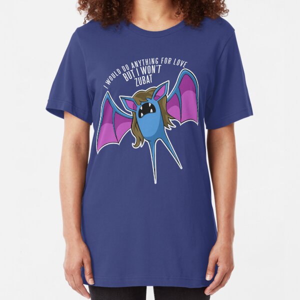 PokéPun - 'But I Won't Zubat' Slim Fit T-Shirt