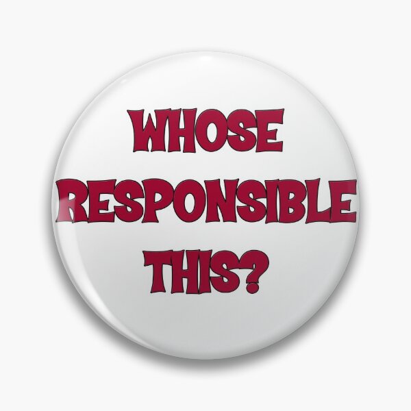 Item preview, Whose Responsible This? designed and sold by misssallyb.