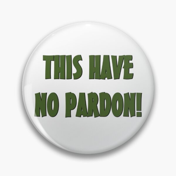 Item preview, THIS HAVE NO PARDON! designed and sold by misssallyb.