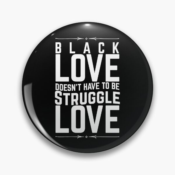 Item preview, Black Love Doesn't Have To Be Struggle Love designed and sold by blackartmatters.