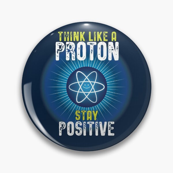 Item preview, Think Like a Proton - Stay Positive designed and sold by amydaggett.