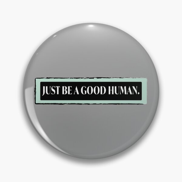 Item preview, Just Be a Good Human designed and sold by feliciasdesigns.