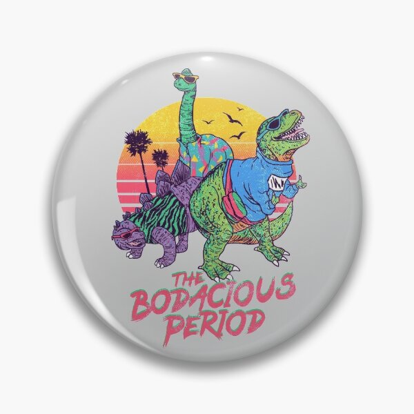 The Bodacious Period Pin
