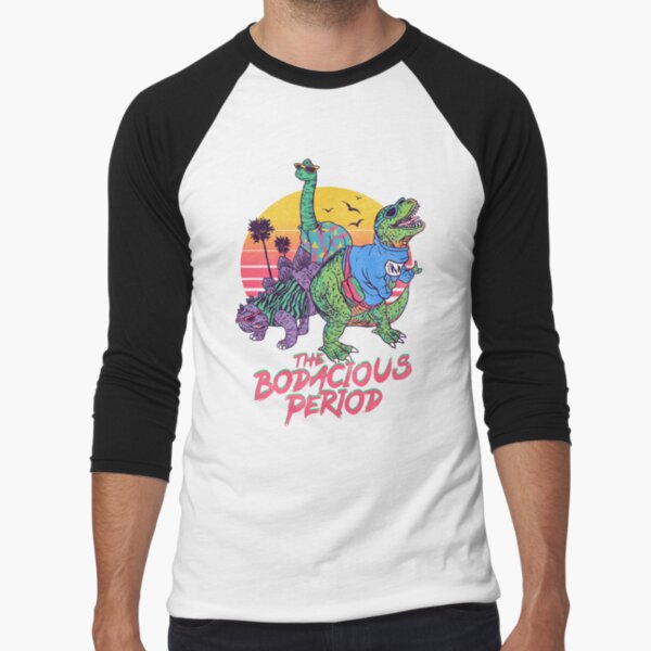 The Bodacious Period Baseball ¾ Sleeve T-Shirt