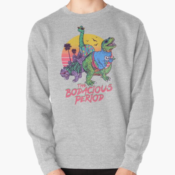 El período de bodacious Sudadera sin capucha