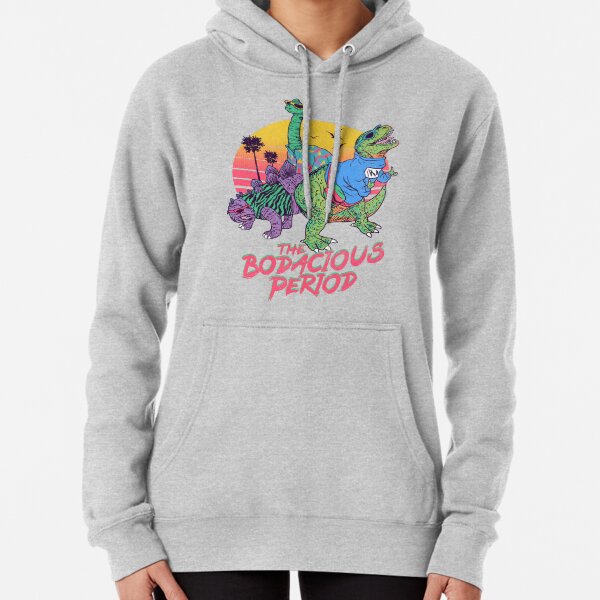 Die Bodacious Periode Hoodie
